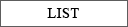 LIST